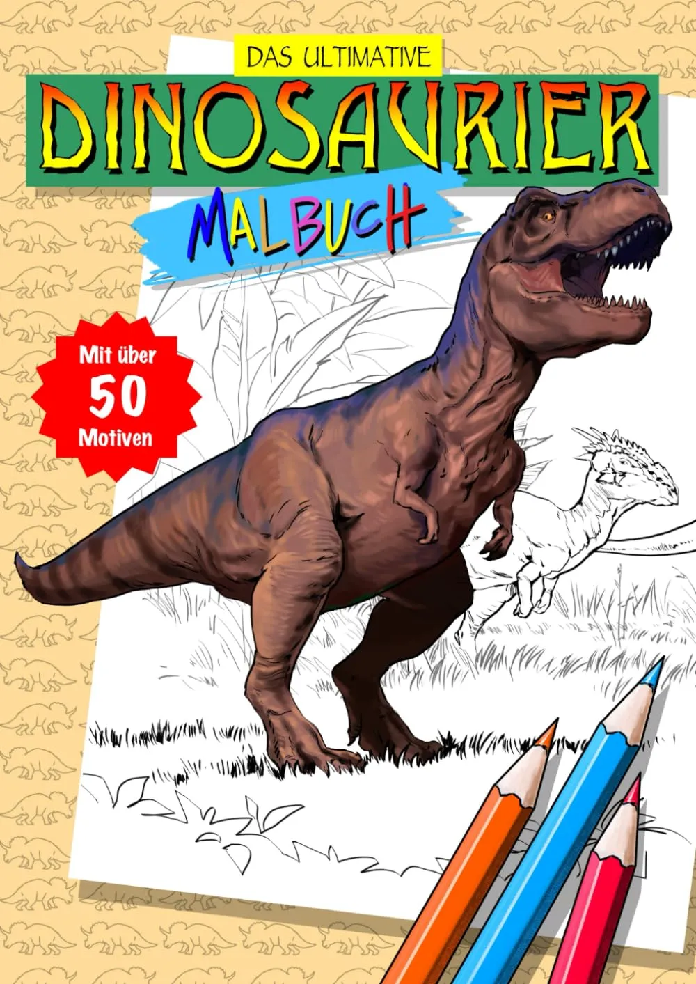 Cover: Das ultimative Dinosaurier Malbuch